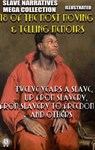 Slave Narratives Mega Collection. 18 of the Most Moving & Telling Memoirs. Illustrated - Solomon Northup ; Booker T. Washington ; Frederick Douglass ; Olaudah Equiano ; Harriet Ann Jacobs ; Mary Prince ; Charles Bal ; Thomas H. Jones ; Phillis Wheatley ; William H. Robinson ; Louis Hughes ; Elizabeth Keckley ; Josiah Henson ; Old Elizabeth ;  - 9780880011082