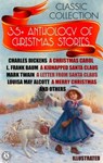 35+ Anthology of Christmas stories. Classic collection - Charles Dickens ; G.K. Chesterton ; L.M. Montgomery ; L. Frank Baum ; Mark Twain ; Louisa May Alcott ; Leo Tolstoy ; Henry Wadsworth Longfellow ; Nikolay Gogol ; William Dean Howells ; Joseph Rudyard Kipling ; Elizabeth Harrison ; John Milton ; Hans Chris - 9780880012911