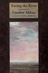 Facing The River - Czeslaw Milosz - 9780880014540