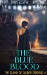 The Island of Golden Zandolie 4. The Blue Blood - Lilia Cadette - 9780880030106