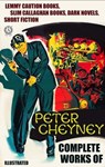 Complete Works of Peter Cheyney. Illustrated - Peter Cheyney - 9780880030380
