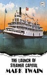 The Launch of the Steamer Capital - Mark Twain - 9780880037280