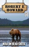 War on Bear Creek - Robert E. Howard - 9780880039109
