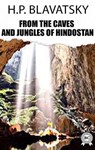 From the Caves and Jungles of Hindostan - H.P. Blavatsky - 9780880043014