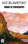 What is Theosophy - H.P. Blavatsky - 9780880043113
