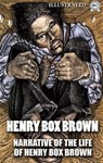Narrative of the Life of Henry Box Brown. Illustrated - Henry Box Brown - 9780880044141