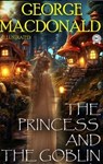 The Princess and the Goblin. Illustrated - George MacDonald - 9780880048323