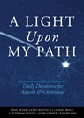 A Light Upon My Path: Daily Devotions for Advent & Christmas - Forward Movement - 9780880285261