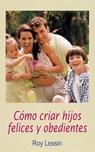 La C¿¿mo Criar Hijos Felices Y Obedientes - Roy Lessin - 9780881130379
