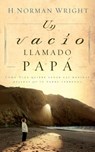 Un vacio llamado papa - H. Norman Wright - 9780881130744
