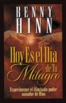 Hoy es el dia de tu milagro - Benny Hinn - 9780881134209