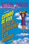 Cuando se vive entre el estrogeno y la muerte - Barbara Johnson - 9780881134742