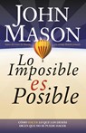 Lo imposible es posible - John Mason - 9780881138306