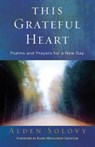 This Grateful Heart: Psalms and Prayers for a New Day - Alden Solovy - 9780881232882