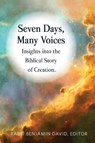 Seven Days, Many Voices: Insights into the Biblical Story of Creation - Benjamin David - 9780881232905
