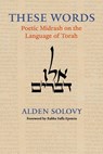 These Words: Poetic Midrash on the Language of Torah - SOLOVY,  Alden - 9780881236156