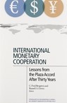 International Monetary Cooperation – Lessons from the Plaza Accord after Thirty Years - C. Fred Bergsten ; Russell Green - 9780881327113