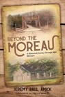 Beyond the Moreau - Jeremy Paul Amick - 9780881441185