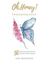 Oh, Honey! I'm Just Getting Started - Amy Bowdoin - 9780881441284