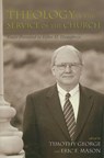 Theology in the Service of the Church - Timothy George ; Eric F. Mason - 9780881461145