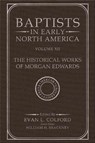 Baptists in Early North America--The Historical Works of Morgan Edwards: Volume XII - Evan L. Colford - 9780881469547
