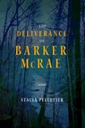 The Deliverance of Barker McRae - Stacia Pelletier - 9780881469721