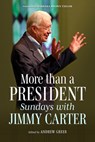 More Than a President: Sundays with Jimmy Carter - Andrew Greer - 9780881469745