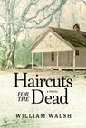 Haircuts for the Dead - William Walsh - 9780881469752