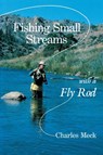 Fishing Small Streams with a Fly-Rod - Charles R. Meck - 9780881502022