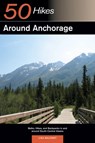 Explorer's Guide 50 Hikes Around Anchorage - Lisa Maloney - 9780881509052
