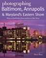 Photographing Baltimore, Annapolis & Maryland - David Muse - 9780881509601