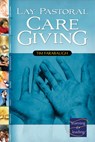 Lay Pastoral Care Giving - Timothy M. Farabaugh - 9780881775549