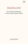 Imaginal Love - Tom Cheetham - 9780882140865