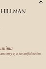 Anima: An Anatomy of a Personified Notion. with 439 Excerpts from the Writings of C.G. Jung. - James Hillman - 9780882143163