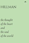 The Thought of the Heart and the Soul of the World - James Hillman - 9780882149530