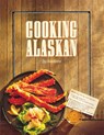 Cooking Alaskan - Alaskans - 9780882402376