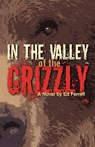 In the Valley of the Grizzly - Ed Ferrell - 9780882407708