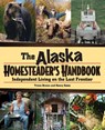 Alaska Homesteader's Handbook - Tricia Brown ; Nancy Gates - 9780882408118
