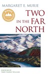 Two in the Far North - Margaret E. Murie - 9780882409559