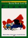 Alfred's Basic Piano Library Recital 1B - Willard A Palmer ; Morton Manus ; Amanda Vick Lethco - 9780882848259