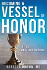 Becoming a Vessel of Honor - Rebecca Brown - 9780883683224