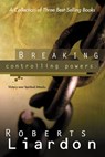 Breaking Controlling Powers - Roberts Liardon - 9780883685549