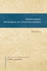 Nikephoros, Patriarch of Constantinople: Short History - Nikephoros - 9780884024507
