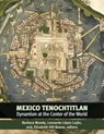 Mexico-Tenochtitlan - Barbara E. Mundy ; Leonardo Lopez Lujan ; Elizabeth Hill Boone - 9780884025221