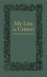 My Life in Christ - Ivan Ilyich Sergiev ; E.E. Goulaeff - 9780884654650