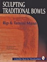 Sculpting Traditional Bowls - Rip and Tammi Mann - 9780887406980