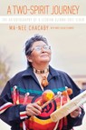 A Two-Spirit Journey - Ma-Nee Chacaby - 9780887552304