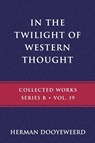 In the Twilight of Western Thought - Herman Dooyeweerd - 9780888153050