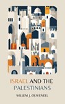 Israel and the Palestinians - Willem J Ouweneel - 9780888153456