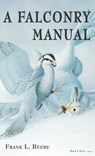 Falconry Manual - Frank L. Beebe - 9780888390349